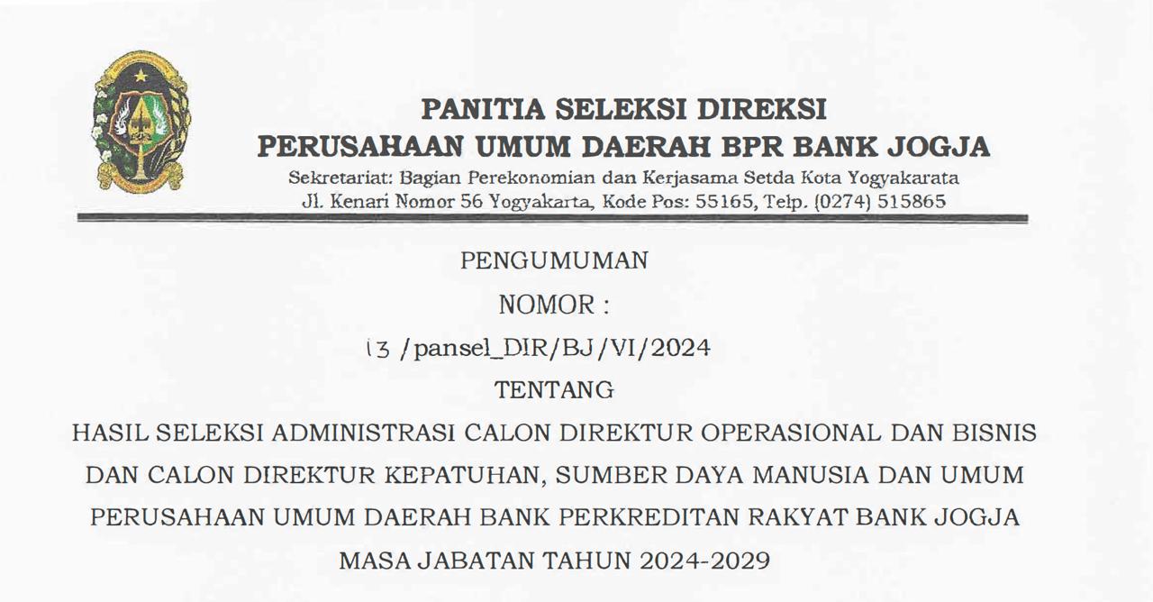 Hasil Seleksi Administrasi Calon Direktur Operasional dan Bisnis dan Calon Direktur Kepatuhan, SDM dan Umum Perumda BPR Bank Jogja Masa Jabatan Tahun 2024 sd 2029