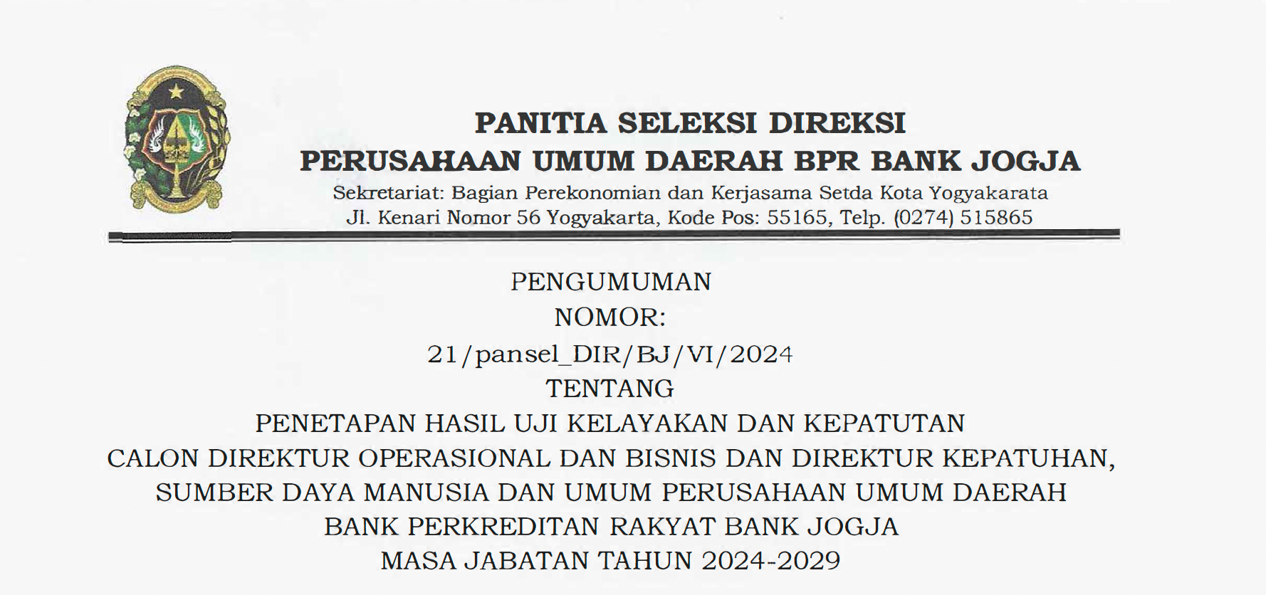 Pengumuman tentang Penetapan Hasil Uji Kelayakan dan Kepatutan Calon Direktur Operasional dan Bisnis dan Calon Direktur Kepatuhan, SDM dan Umum Perumda BPR Bank Jogja Masa Jabatan Tahun 2024 sd 2029